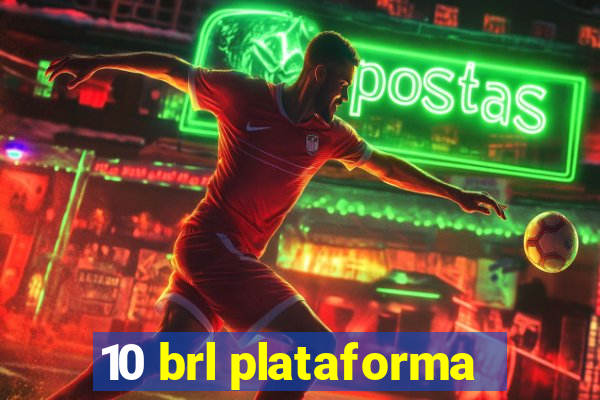 10 brl plataforma